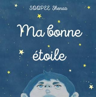 "Couverture du livre jeunesse "Ma bonne étoile" de Soopee Shenaz, album illustré pour enfants"